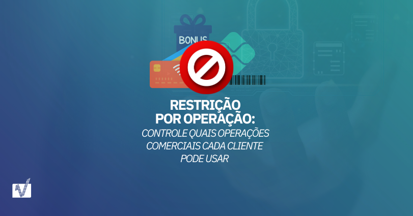 Restrição por Operação: controle quais operações comerciais cada cliente pode usar