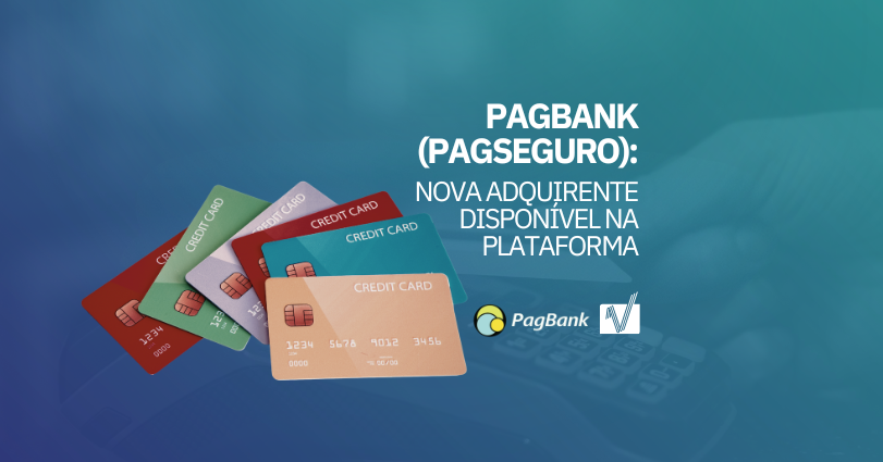 PagBank (PagSeguro): nova adquirente disponível na plataforma 💳