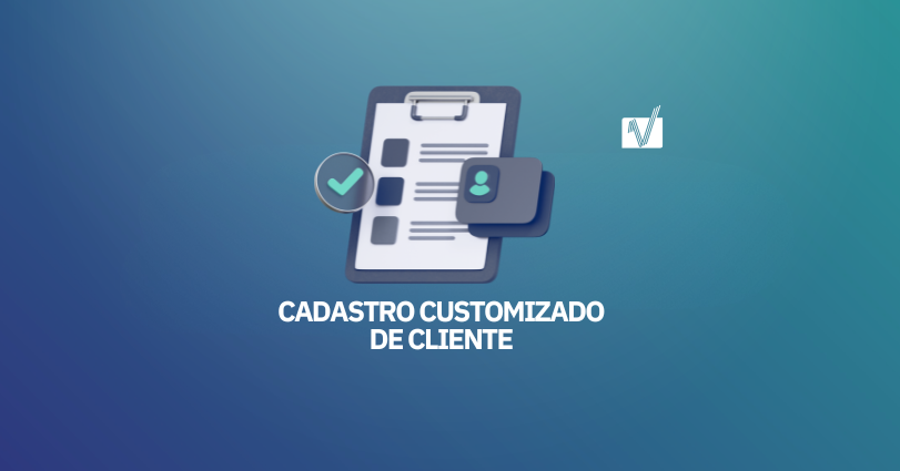 Monte o cadastro de cliente do seu jeito, direto pela tela