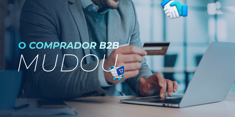 O comportamento do comprador B2B mudou: como supermercados e lojistas querem comprar hoje